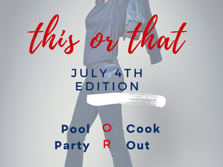  This or That: July 4th Edition - Pool Party or Cook Out