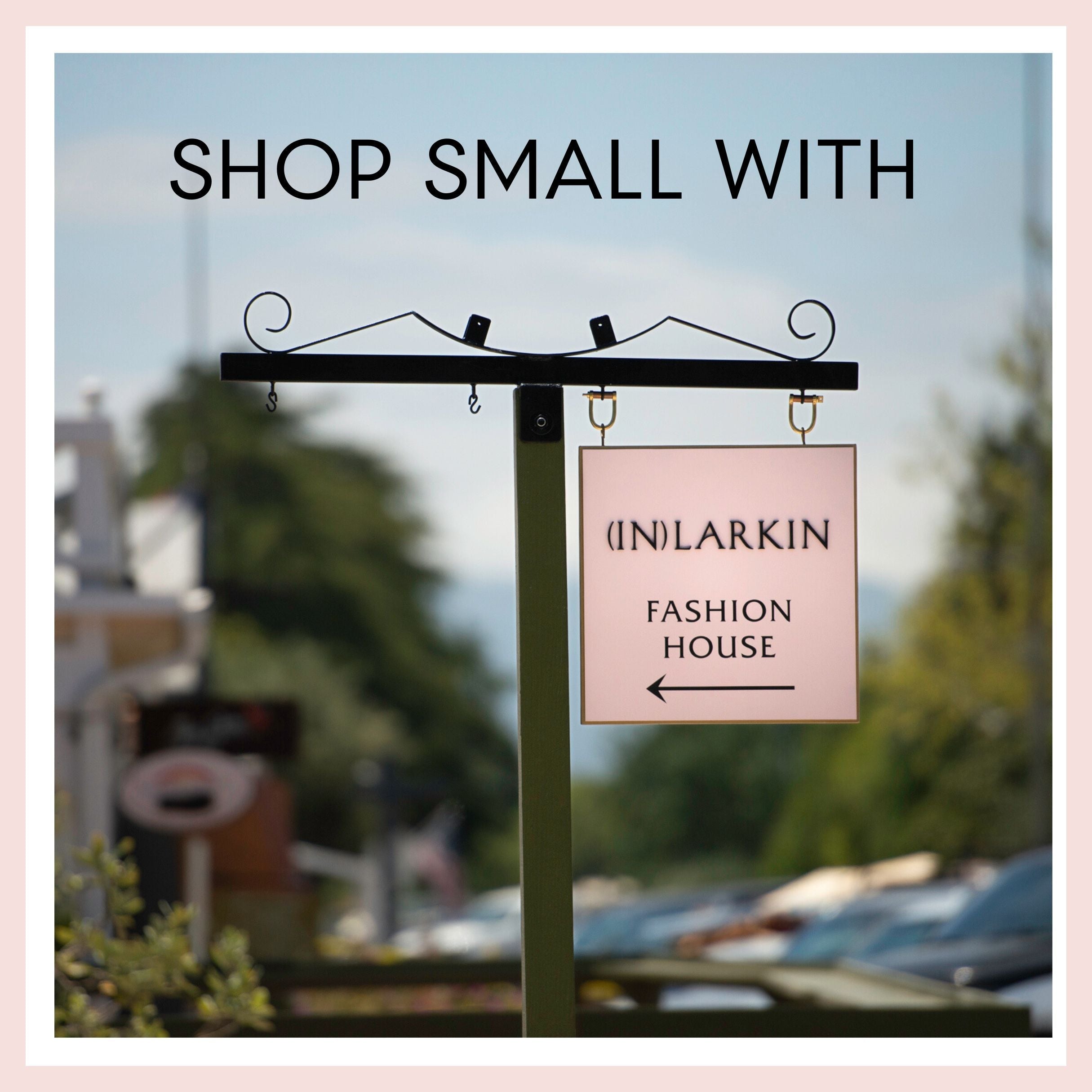 shop small at inlarkin boutiqe in los olivos